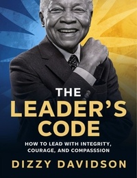  Dizzy Davidson - The Leader’s Code: How To Lead With Integrity, Courage, And Compassion - Leaders and Leadership, #4.