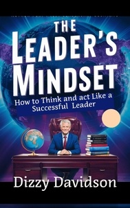 Dizzy Davidson - The Leader’s Mindset: How to Think and Act Like a Successful Leader - Leaders and Leadership, #5.