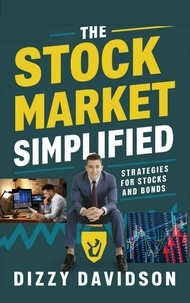  Dizzy Davidson - The Stock Market Simplified: Strategies for Stocks and Bonds.