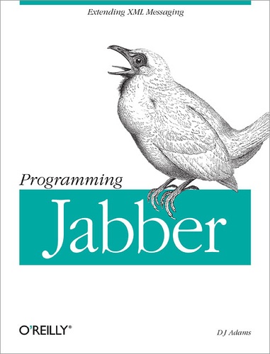 DJ Adams - Programming Jabber - Extending XML Messaging.
