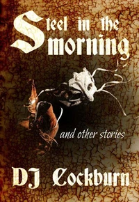 Steel in the Morning and Other Stories