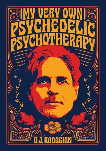  DJ Kadagian - My Very Own Psychedelic Psychotherapy.