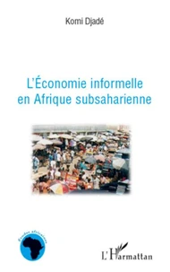 L'économie informelle en Afrique Subsaharienne