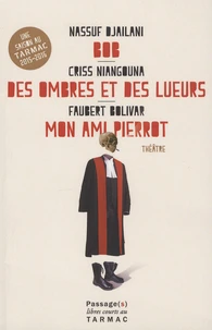 Bob ; Des ombres et des lueurs ; Mon ami Pierrot