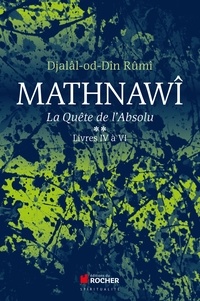 Mathnawî, la quète de labsolu - Tome 2, Livres IV à VI.pdf