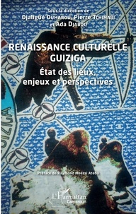 Djaligué Oumarou et Pierre Tchimabi - Renaissance culturelle Guiziga - Etat des lieux, enjeux et perspectives.