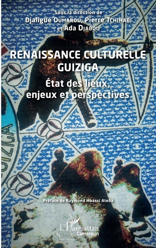 Renaissance culturelle Guiziga. Etat des lieux, enjeux et perspectives