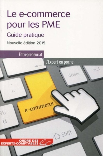 Djamchid Assadi et Dain yves Le - Le E-commerce pour les PME - Guide pratique - Nouvelle éditoin 2015..