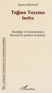 Djamel Benaouf - Tujjma Tuzzma Isefra - Nostalgie et remontrances, édition bilingue français-kabyle.