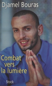 Djamel Bouras et  Collectif - Combat vers la lumière.