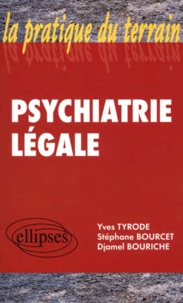Djamel Bouriche et Yves Tyrode - Psychiatrie légale.