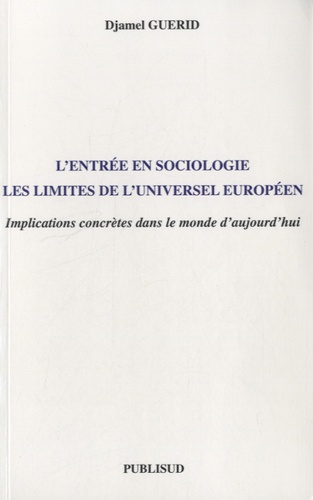 Djamel Guerid - L'entrée en sociologie - Les limites de l'universel européen.
