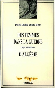 Djamila Amrane - Des femmes dans la guerre d'Algérie - Entretiens.