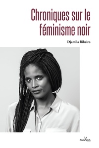 Djamila Ribeiro - Chroniques sur le féminisme noir.