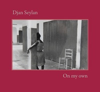 Djan-H Seylan et Brigitte Ollier - On My Own - 1957-2016.