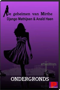 De geheimen van Mirthe, Ondergronds