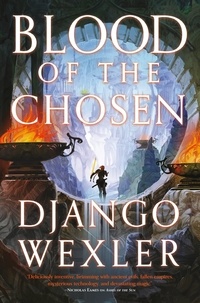 Django Wexler - Blood of the Chosen.