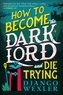 Django Wexler - How to Become the Dark Lord and Die Trying.