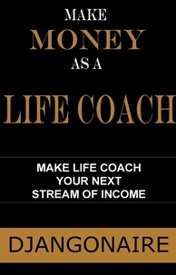 Lire des livres téléchargés sur iTunes Make Money As A Life Coach - Make Life Coach Your Next Stream of Income 9798201483319  en francais