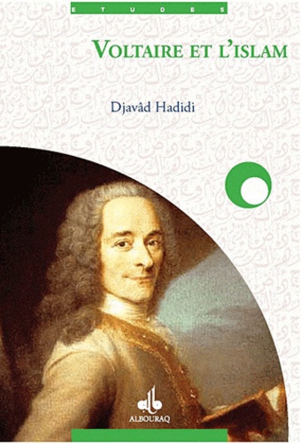 Djavad Hadidi - Voltaire et l'Islam.