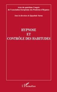 Djayabala Varma - Hypnose et contrôle des habitudes - Actes du quatrième Congrès de l'Association Européenne des Praticiens d'Hypnose.