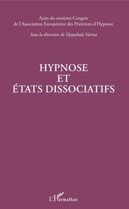 Djayabala Varma - Hypnose et états dissociatifs - Actes du onzième Congrès de l'Association européenne des praticiens d'hypnose.