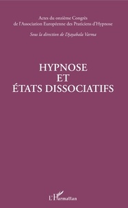 Djayabala Varma - Hypnose et états dissociatifs - Actes du onzième Congrès de l'Association européenne des praticiens d'hypnose.