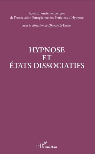 Hypnose et états dissociatifs. Actes du onzième Congrès de l'Association européenne des praticiens d'hypnose