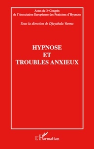 Djayabala Varma - Hypnose et troubles anxieux - Actes du troisième Congrès de l'Association Européenne des Practiciens d'Hypnose.