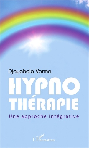 Djayabala Varma - Hypnothérapie - Une approche intégrative.