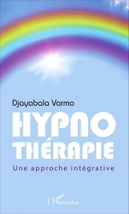 Djayabala Varma - Hypnothérapie - Une approche intégrative.