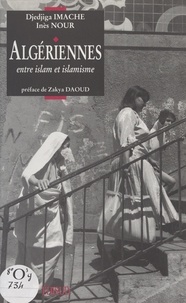 Djedjiga Imache et Ines Nour - Algériennes - Entre islam et islamisme.