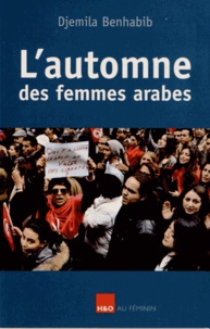 Djemila Benhabib - L'automne des femmes arabes.