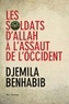 Djemila Benhabib - Les Soldats d'Allah à l'assaut de l'Occident.