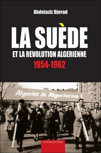 La Suède et la Révolution Algérienne (1954-1962)