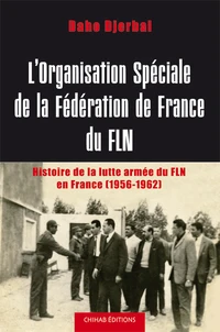 L’organisation spéciale de la fédération de France du FLN