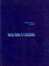 Djibril Diallo Falémé - Mon âme à l'envers - Recueil de textes poétiques.