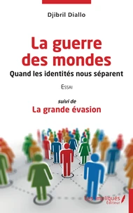 La guerre des mondes, Quand les identités nous séparent