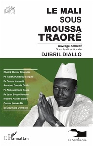 Djibril Diallo - Le Mali sous Moussa Traoré.