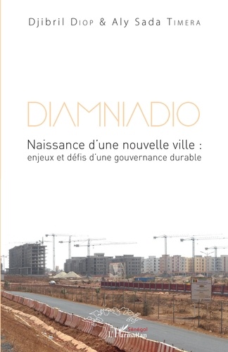 Diamniadio. Naissance d'une nouvelle ville : enjeux et défis d'une gouvernance durable