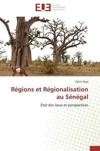 Djibril Diop - Régions et Régionalisation au Sénégal - État des lieux et perspectives.