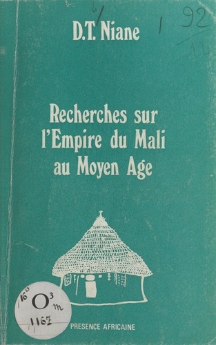 Recherches sur l'empire du Mali au Moyen Âge. Suivi de Mise en place des populations de la Haute-Guinée