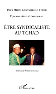 Djibrine Assali Hamdallah - Etre syndicaliste au Tchad.
