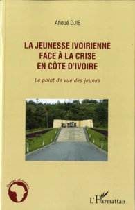 La jeunesse ivoirienne face à la crise en Côte d'Ivoire