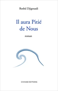 Il aura pitié de nous