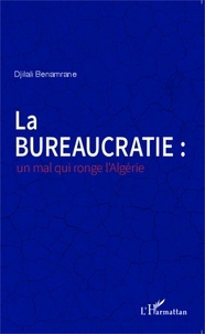 Djilali Benamrane - La bureaucratie : un mal qui ronge l'Algérie.