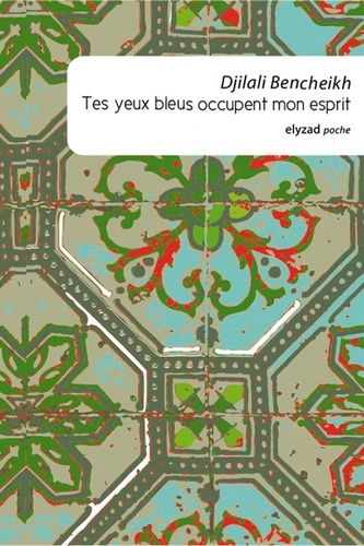 Djilali Bencheikh - Tes yeux bleus occupent mon esprit.