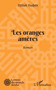 Djillali Hadjebi - Les oranges amères.