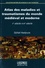 Atlas des maladies et traumatismes du monde médiéval et moderne. Ve siècle-XVIIe siècle