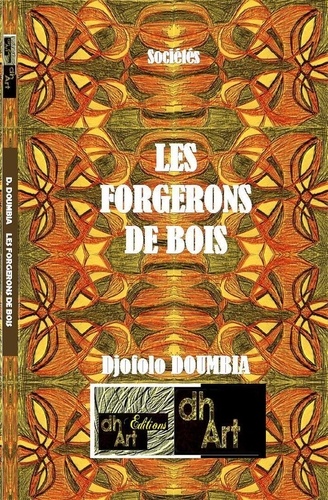Djofolo Doumbia - Les forgerons de bois.